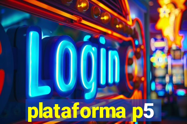 plataforma p5